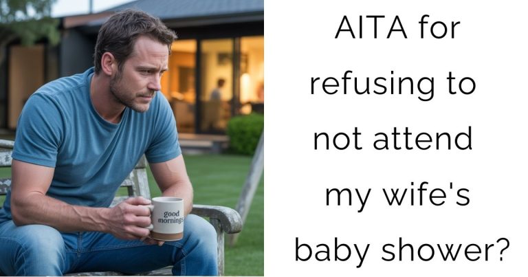AITA for refusing to not attend my wife’s baby shower?