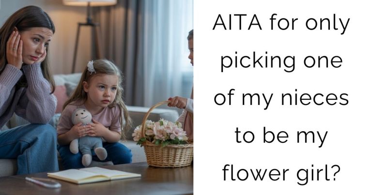 AITA for only picking one of my nieces to be my flower girl?