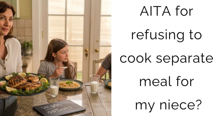AITA for refusing to cook separate meal for my niece?