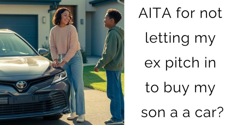AITA for not letting my ex pitch in to buy my son a a car?