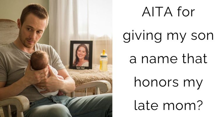 AITA for giving my son a name that honors my late mom?