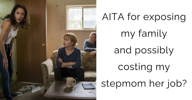 AITA for exposing my family and possibly costing my stepmom her job?