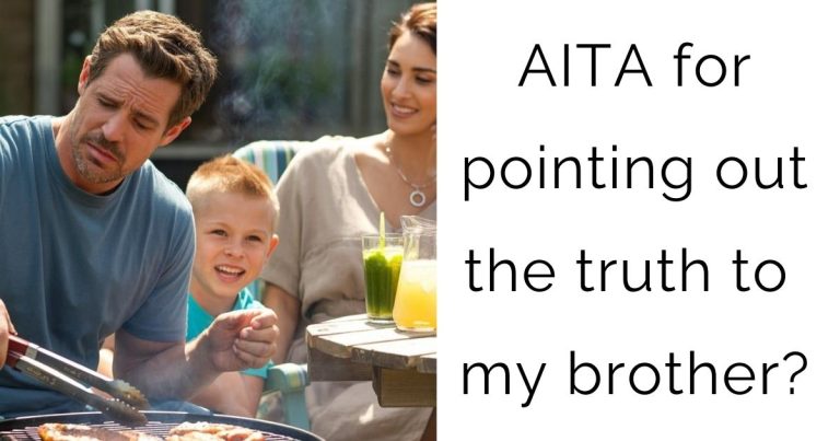 AITA for pointing out the truth to my brother?