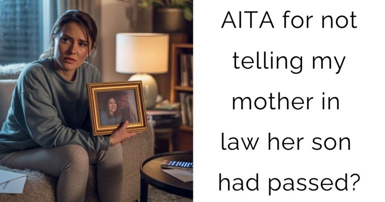 AITA for not telling my mother in law her son had passed?