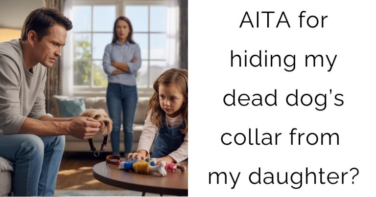 AITA for hiding my dead dog’s collar from my daughter?