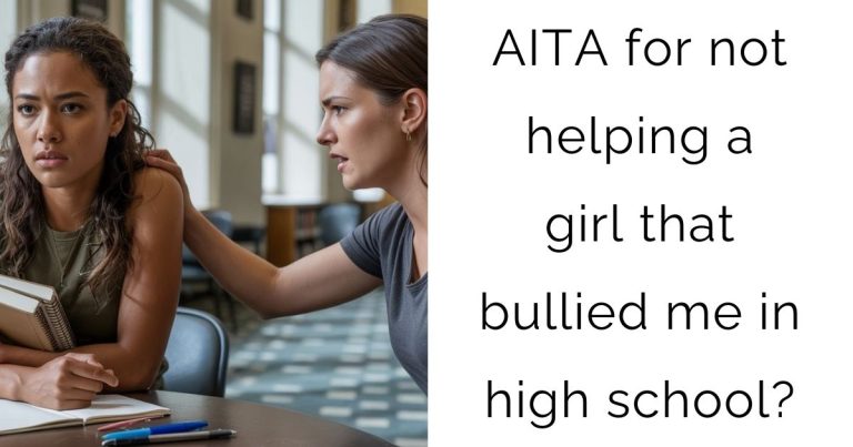 AITA for not helping a girl that bullied me in high school?