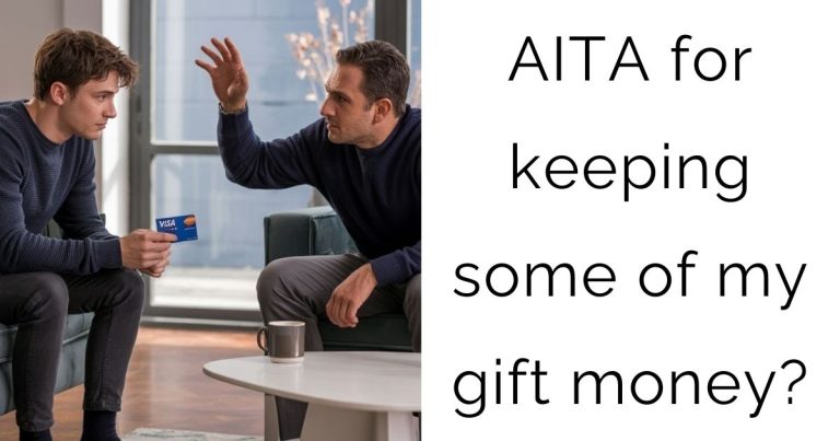 AITA for keeping some of my gift money?