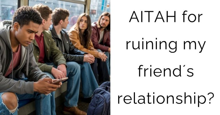AITAH for ruining my friend´s relationship?