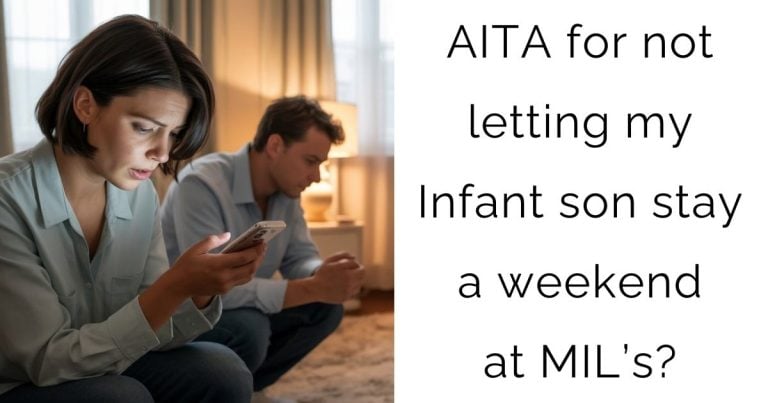 AITA for not letting my Infant son stay a weekend at MIL’s?