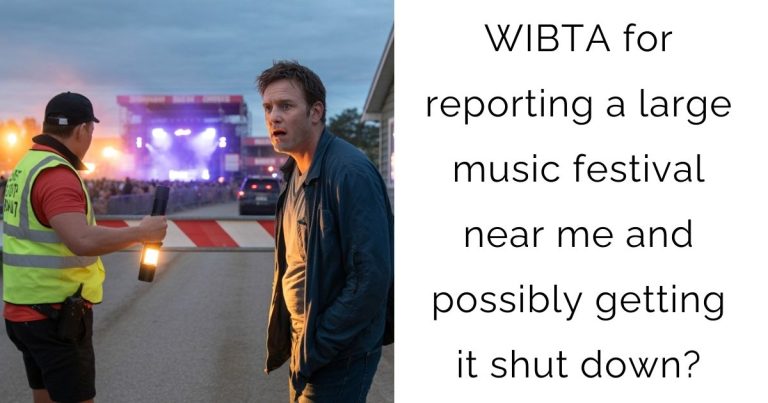 WIBTA for reporting a large music festival near me and possibly getting it shut down?