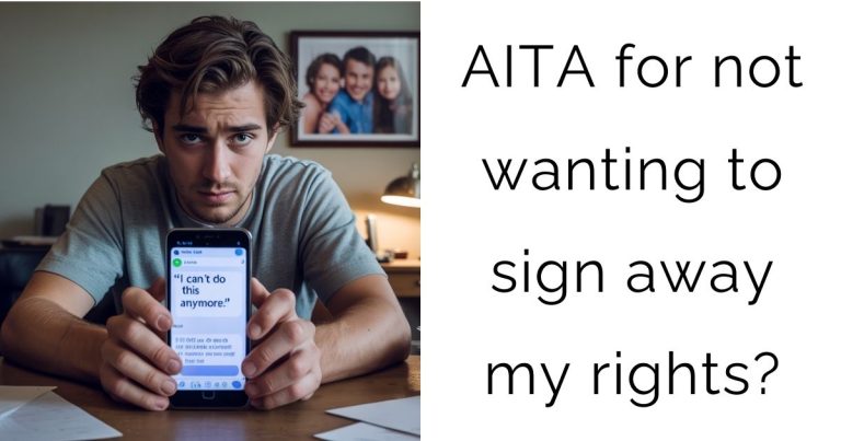 AITA for not wanting to sign away my rights?
