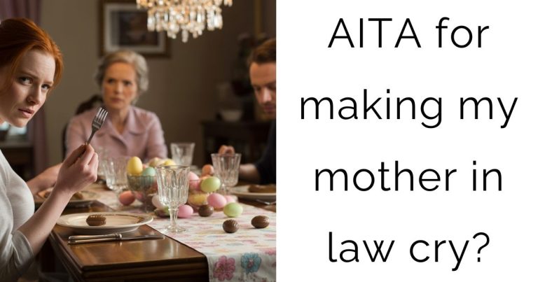 AITA for making my mother in law cry?