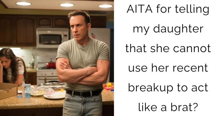 AITA for telling my daughter that she cannot use her recent breakup to act like a brat?