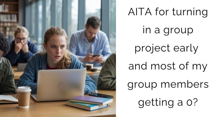 AITA for turning in a group project early and most of my group members getting a 0?