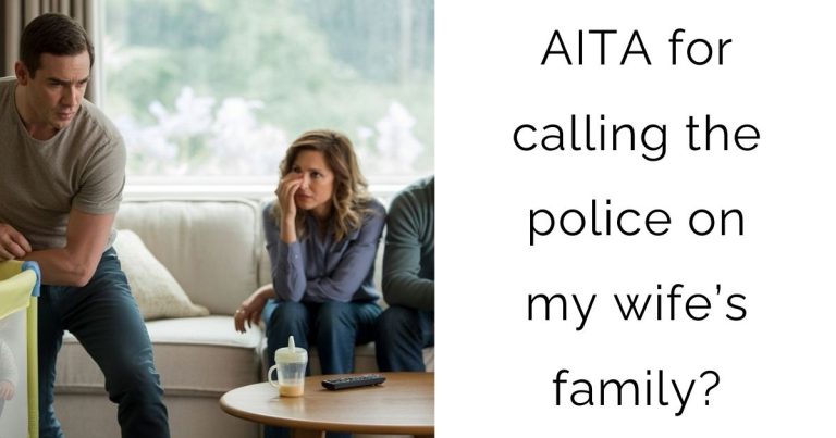 AITA for calling the police on my wife’s family?