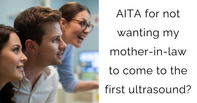 AITA for not wanting my mother-in-law to come to the first ultrasound?