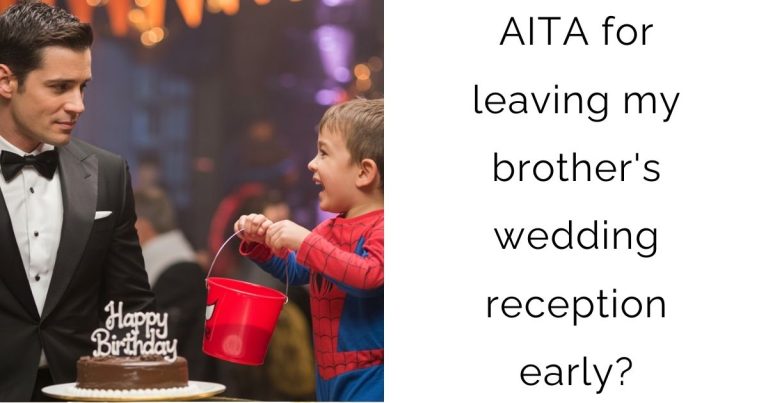 AITA for leaving my brother’s wedding reception early?