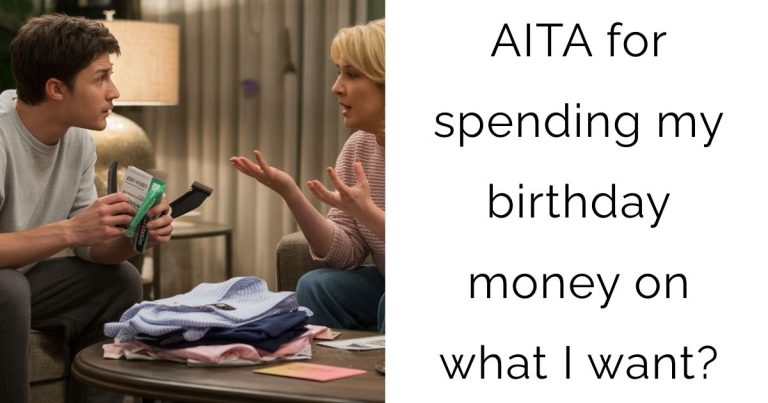 AITA for spending my birthday money on what I want?