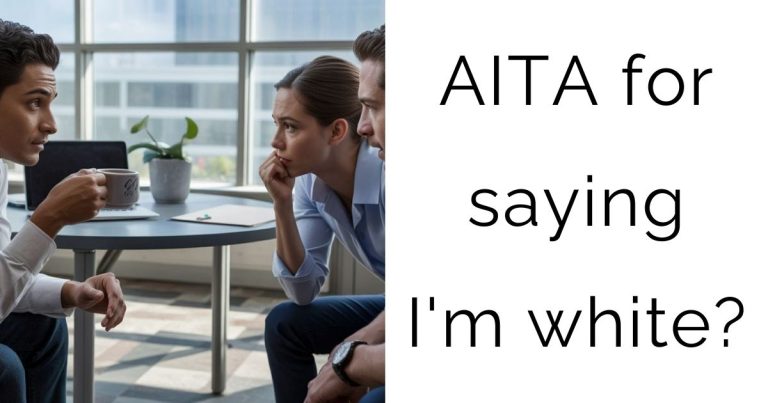 AITA for saying I’m white?