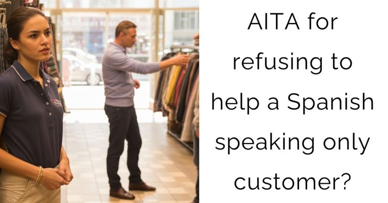 AITA for refusing to help a Spanish speaking only customer?