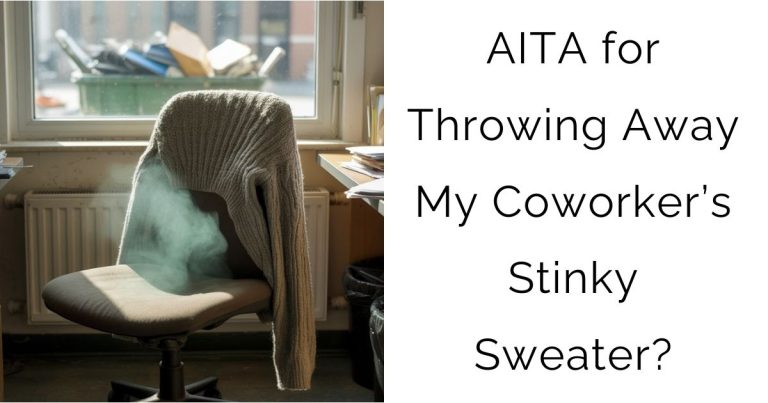 AITA for Throwing Away My Coworker’s Stinky Sweater?