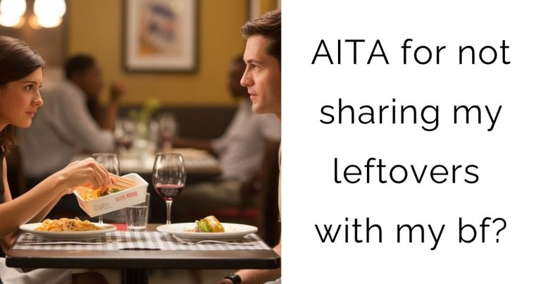 AITA for not sharing my leftovers with my bf?