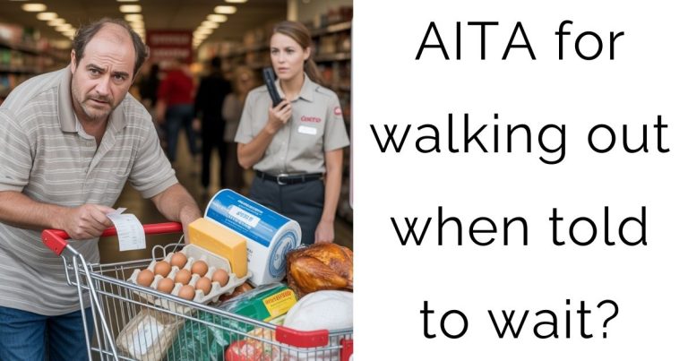 AITA for walking out when told to wait?
