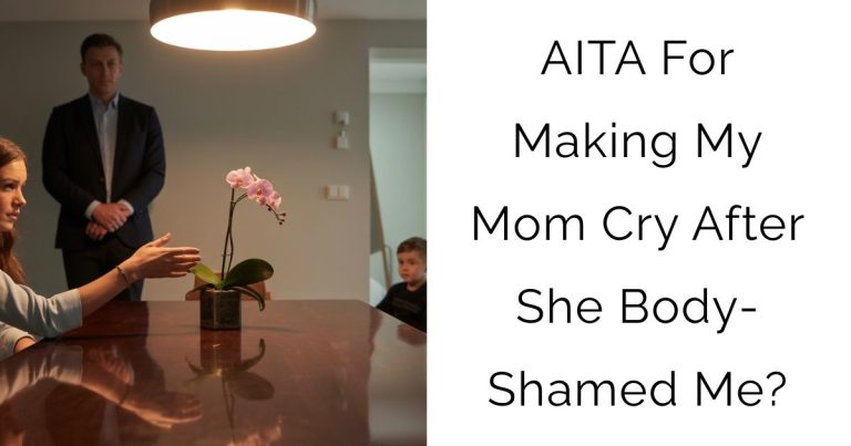 AITA For Making My Mom Cry After She Body-Shamed Me?