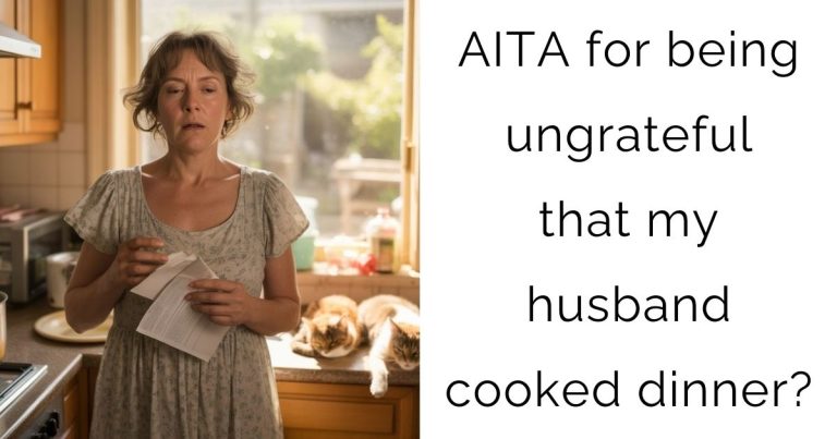 AITA for being ungrateful that my husband cooked dinner?