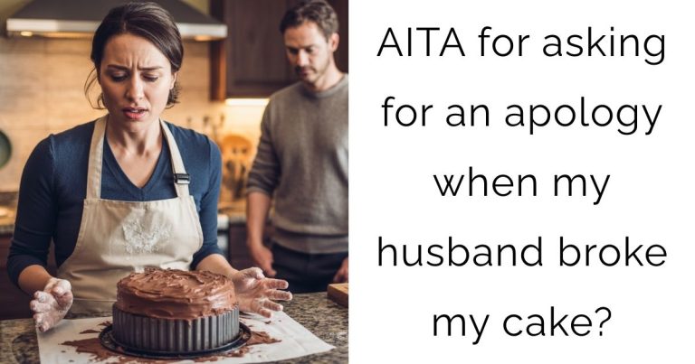 AITA for asking for an apology when my husband broke my cake?