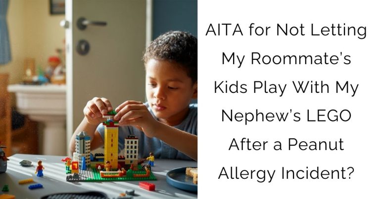 AITA for Not Letting My Roommate’s Kids Play With My Nephew’s LEGO After a Peanut Allergy Incident?