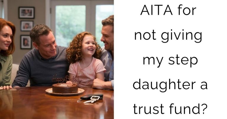 AITA for not giving my step daughter a trust fund?