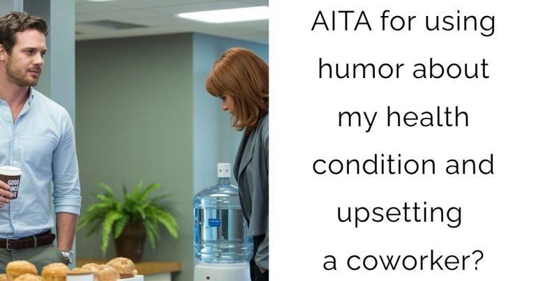 AITA for using humor about my health condition and upsetting a coworker?