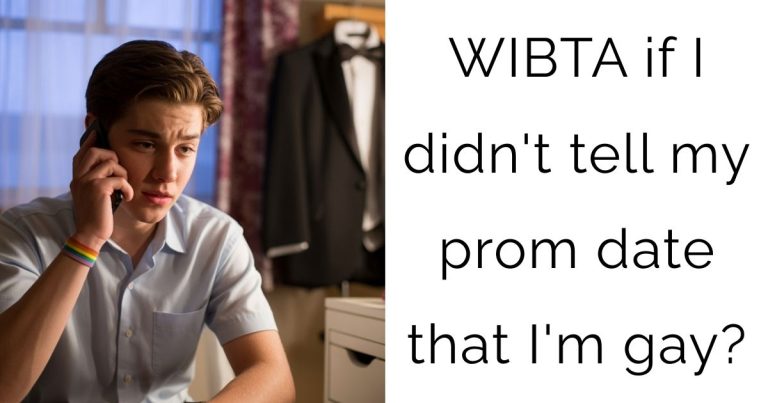 WIBTA if I didn’t tell my prom date that I’m gay?