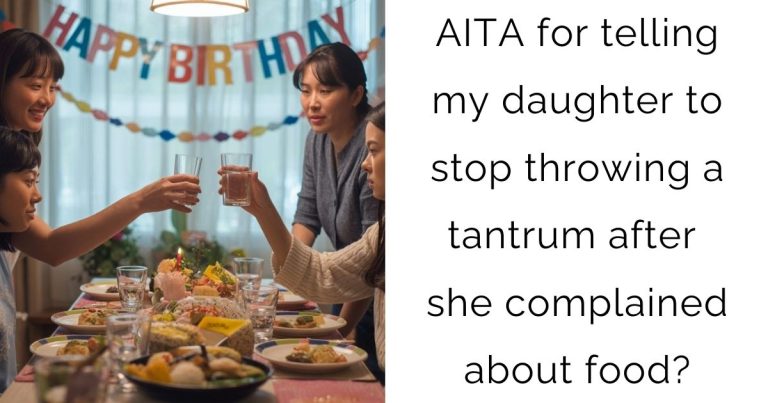 AITA for telling my daughter to stop throwing a tantrum after she complained about food?