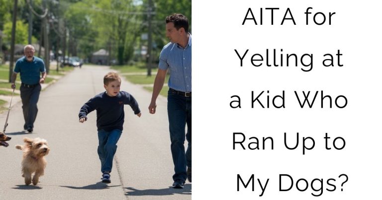 AITA for Yelling at a Kid Who Ran Up to My Dogs?