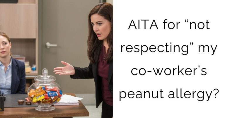 AITA for “not respecting” my co-worker’s peanut allergy?
