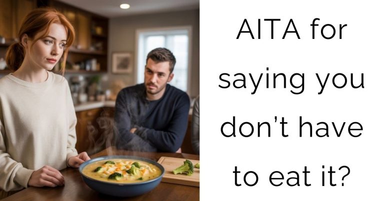 AITA for saying you don’t have to eat it?