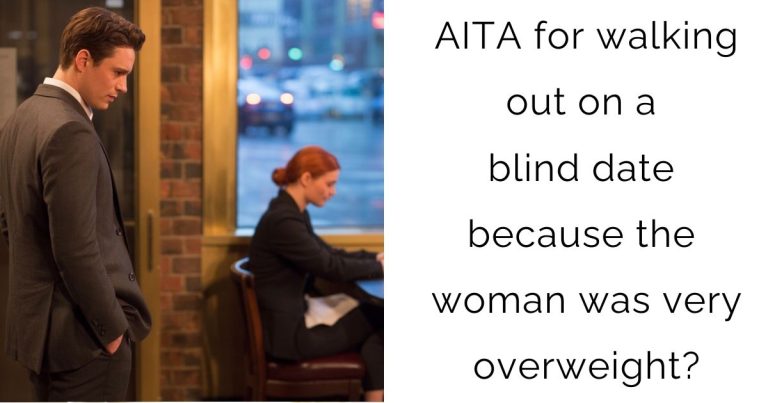 AITA for walking out on a blind date because the woman was very overweight?