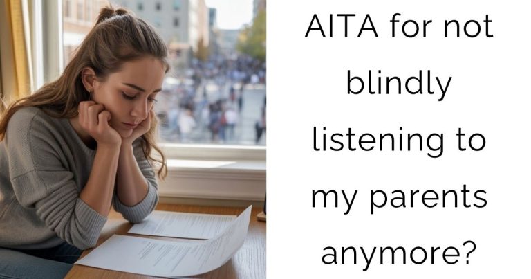 AITA for not blindly listening to my parents anymore?