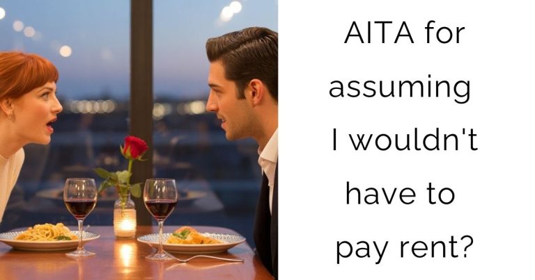 AITA for assuming I wouldn’t have to pay rent?