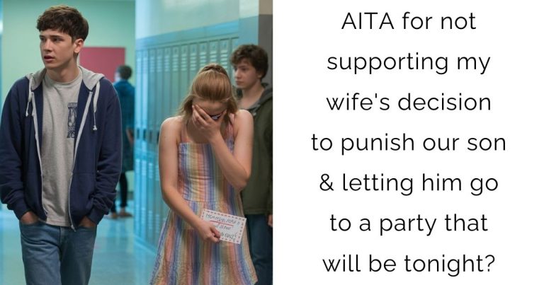 AITA for not supporting my wife’s decision to punish our son & letting him go to a party that will be tonight?