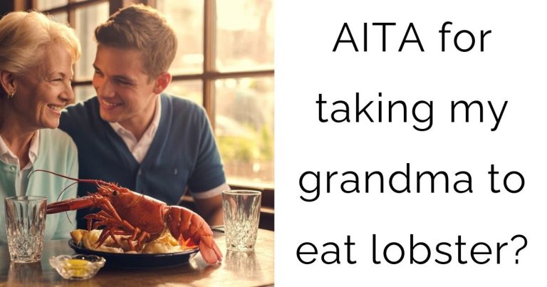 AITA for taking my grandma to eat lobster?