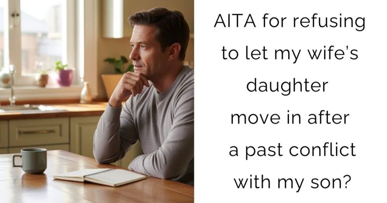 AITA for refusing to let my wife’s daughter move in after a past conflict with my son?