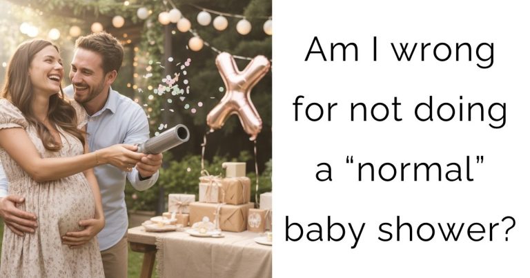 Am I wrong for not doing a “normal” baby shower?