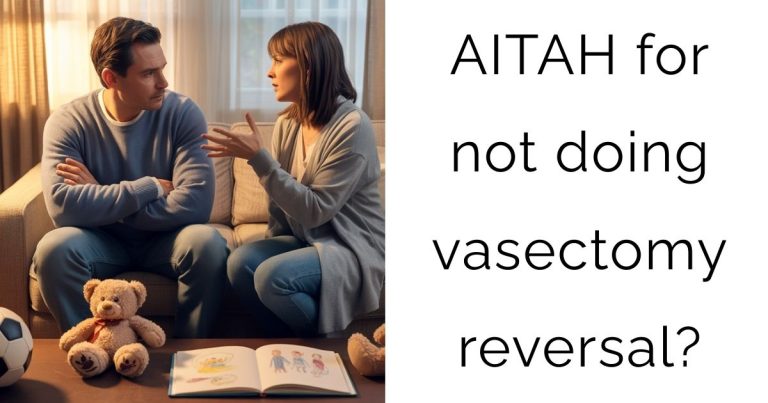 AITAH for not doing vasectomy reversal?