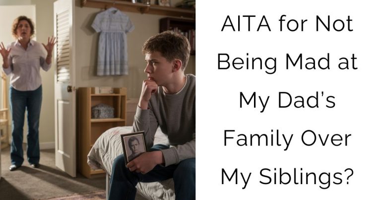 AITA for Not Being Mad at My Dad’s Family Over My Siblings?