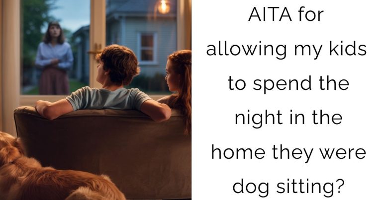AITA for allowing my kids to spend the night in the home they were dog sitting?