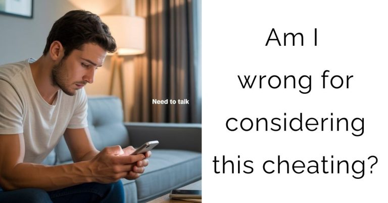 Am I wrong for considering this cheating?