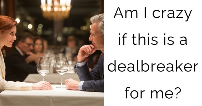 Am I crazy if this is a dealbreaker for me?